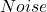 Noise